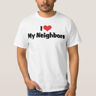 I Liebe Red Heart My Neighbors T - Shirt