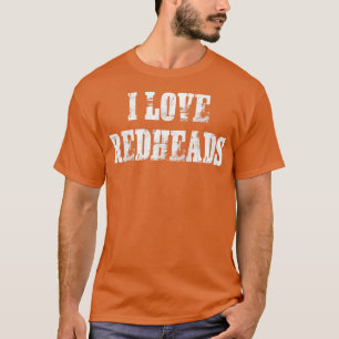 I Liebe Redheads 1 T-Shirt