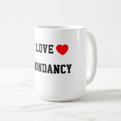 I Liebe-Redundanz Kaffeetasse (VorderseiteRechts)