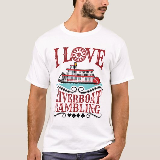 I Liebe Riverboat Gambling T-Shirt (Vorderseite)