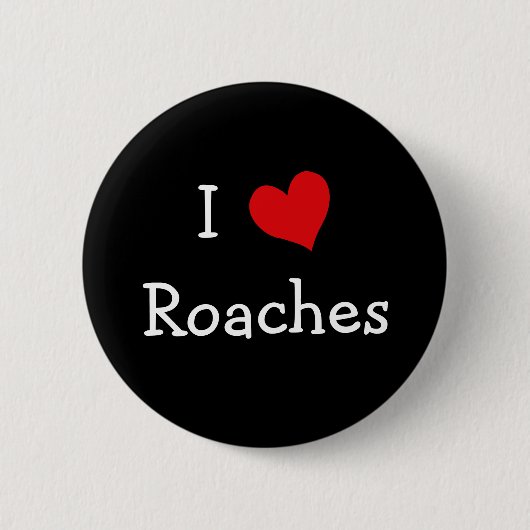 I Liebe Roaches Button (Vorderseite)