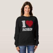 I Liebe Robin - Ich bin von Herzen Robin Sweatshirt (Vorne ganz)