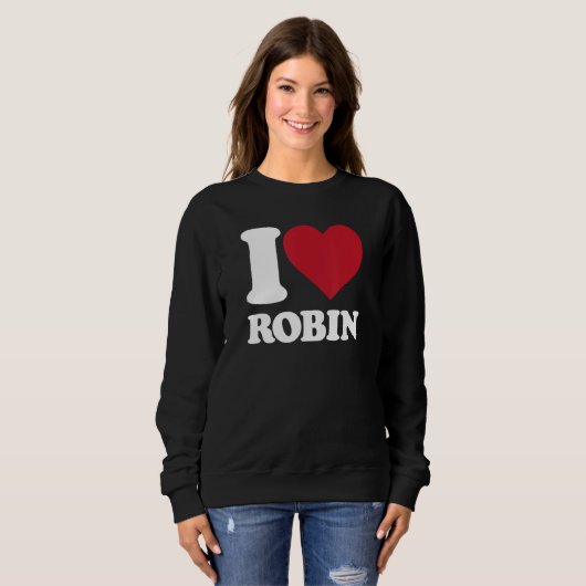I Liebe Robin - Ich bin von Herzen Robin Sweatshirt (Vorne ganz)