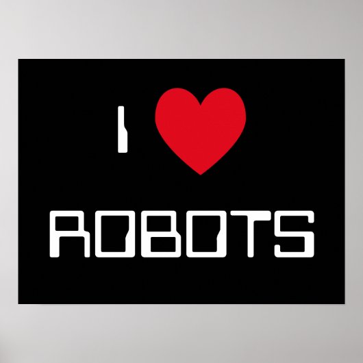 I Liebe Robots-Zeichen Poster (Vorne)