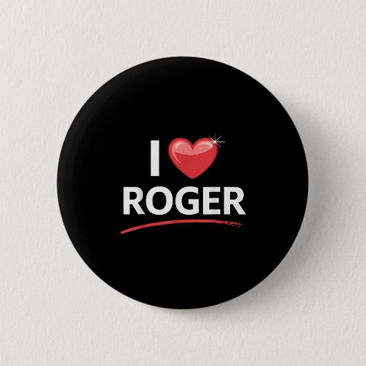 I Liebe Roger Name Shirt Roger Button (Vorderseite)