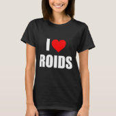 I Liebe Roids T-Shirt (Vorderseite)