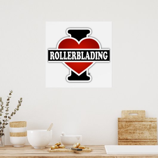 I Liebe Rollerblading Poster (Küche)