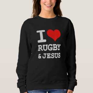 I Liebe Rugby & Jesus Fun Christlich Rugby Spaß Sweatshirt