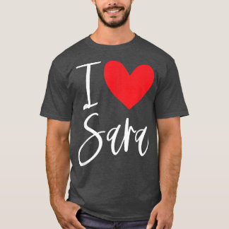 I Liebe Sara Name Personalisiert Girl BESTE FREUND T-Shirt