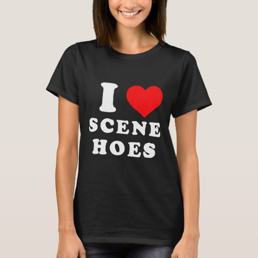I Liebe Scene Hoes 1 T-Shirt (Vorderseite)