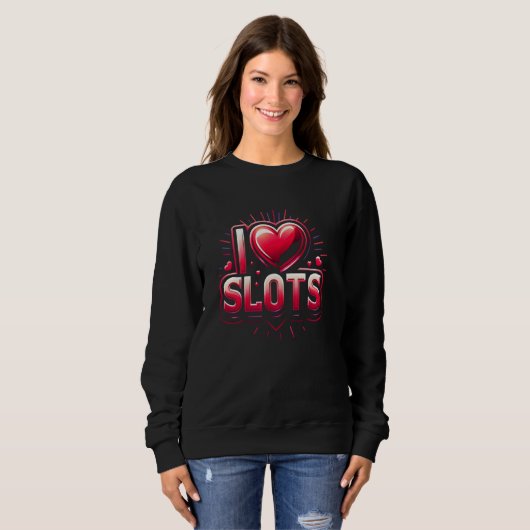I Liebe schießt Funny Slot Machine Gambling Puns Sweatshirt (Vorne ganz)