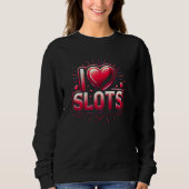 I Liebe schießt Funny Slot Machine Gambling Puns Sweatshirt (Vorderseite)