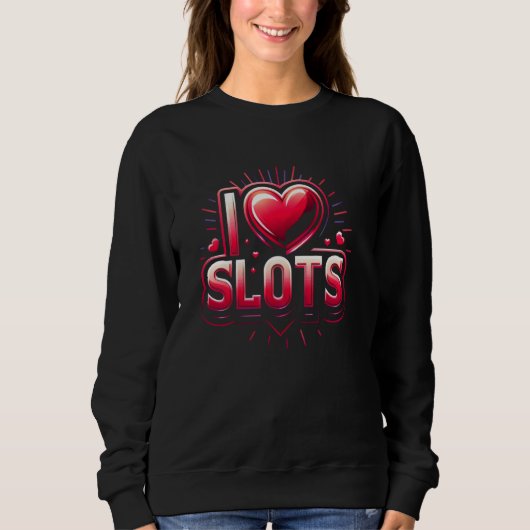 I Liebe schießt Funny Slot Machine Gambling Puns Sweatshirt (Vorderseite)