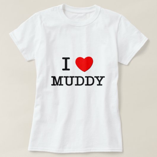 I Liebe schlammig T-Shirt (Design vorne)