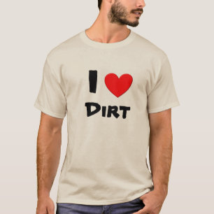 I Liebe-Schmutz T-Shirt