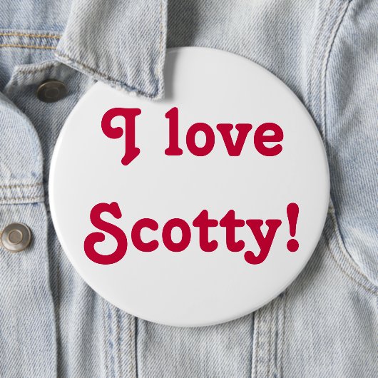 I Liebe Scotty! Button (Beispiel)