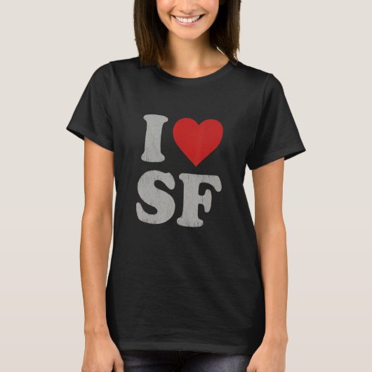I Liebe SF Souvenir Frisco I Heart San Francisco T-Shirt (Vorderseite)