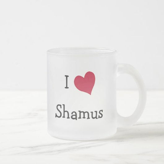I Liebe Shamus Mattglastasse (Rechts)
