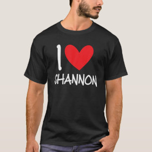 I Liebe Shannon Name Personalisiert Girl Women BES T-Shirt