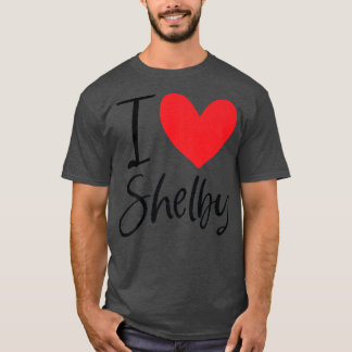 I Liebe Shelby Name Personalisiert Girl Beste Freu T-Shirt
