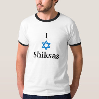 I Liebe Shiksas! T-Shirt
