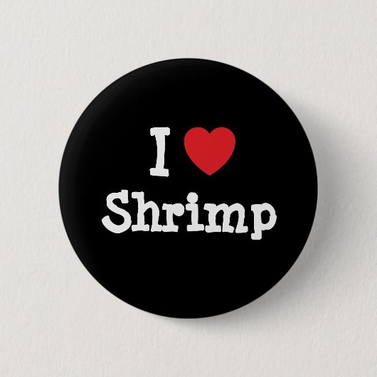 I Liebe Shrimps T - Shirt Button (Vorderseite)