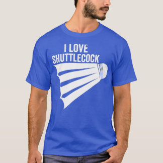 I Liebe Shuttlecock Funny Badminton1 T-Shirt
