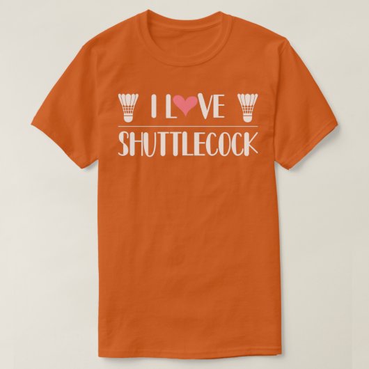 I Liebe Shuttlecock T T-Shirt (Design vorne)