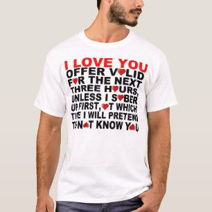I LIEBE SIE, DIE FOLGENDEN DREI STUNDEN LANG T-Shirt