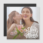 I Liebe Sie Mama benutzerdefinierte Foto Magnetkar Magnetkarte (Vorne/Hinten)
