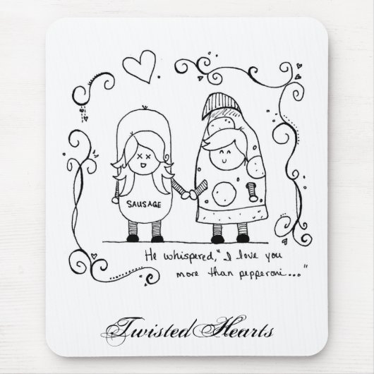 I Liebe Sie mehr als Pepperonis, TwistedHearts Mousepad (Vorne)