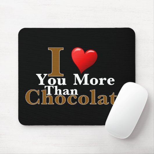 I Liebe Sie mehr als Schokolade! Mousepad (Mit Mouse)