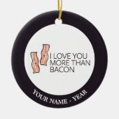 I Liebe Sie mehr als Speck Keramikornament (Vorne)