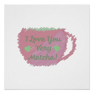 i Liebe Sie sehr Matcha Poster