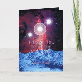 I Liebe Sie zu Orion und zur Rückseite mit Ihrem Karte