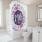 I Liebe Sie zum Mond und zur Rückseite 4 Duschvorhang (Beispiel)