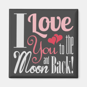 I Liebe Sie zum Mond und zur Rückseite - Magnet
