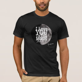 I Liebe Sie zum Mond und zur Rückseite mit Ihrem T-Shirt