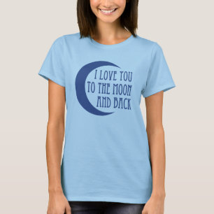 I Liebe Sie zum Mond und zur Rückseite T-Shirt