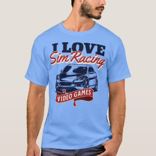 I Liebe Sim Racing Videospiele T-Shirt
