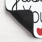 I Liebe sind Sie gerade die Weise Sie Mousepad (Ecke)