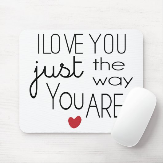I Liebe sind Sie gerade die Weise Sie Mousepad (Mit Mouse)