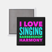 I Liebe Singing Barbershop Harmony Magnet (Vorderseite/Rückseite)