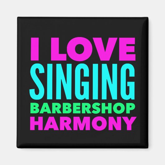 I Liebe Singing Barbershop Harmony Magnet (Vorne)