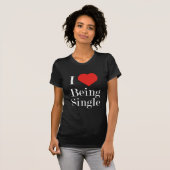 I LIEBE SINGLE T-Shirt (Vorne ganz)