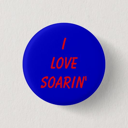 I Liebe Soarin Button (Vorderseite)
