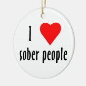 I Liebe Sober People Sprichwort Zitat Keramik Ornament (Links)