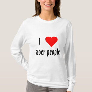 I Liebe Sober People Sprichwort Zitat T-Shirt