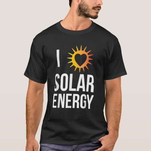 I Liebe Solar Energy Funny Sun Lover Geschenk für T-Shirt (Vorderseite)