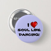 I Liebe-Soul-Linie Tanzen-Knopf Button (Vorne & Hinten)